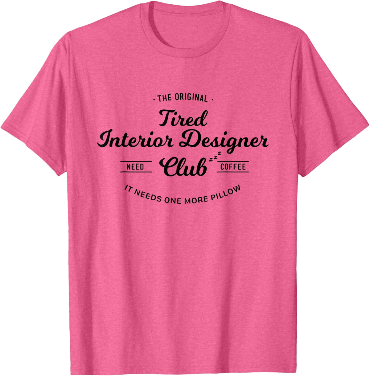 Funny Interior Designer T-Shirt - Pink Heather