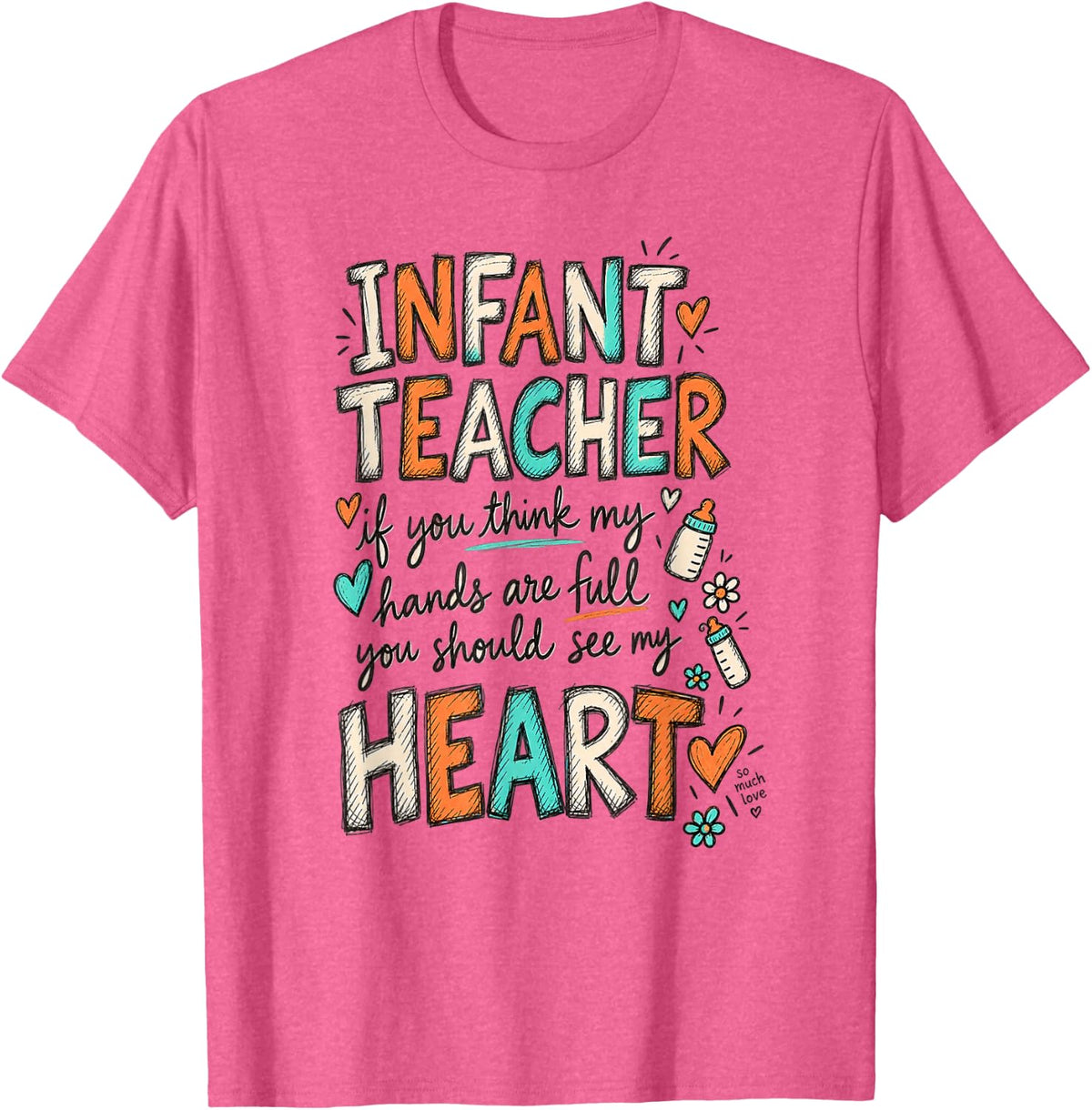 Infant Teacher Hands Full Heart Even Fuller T-Shirt - Pink Heather