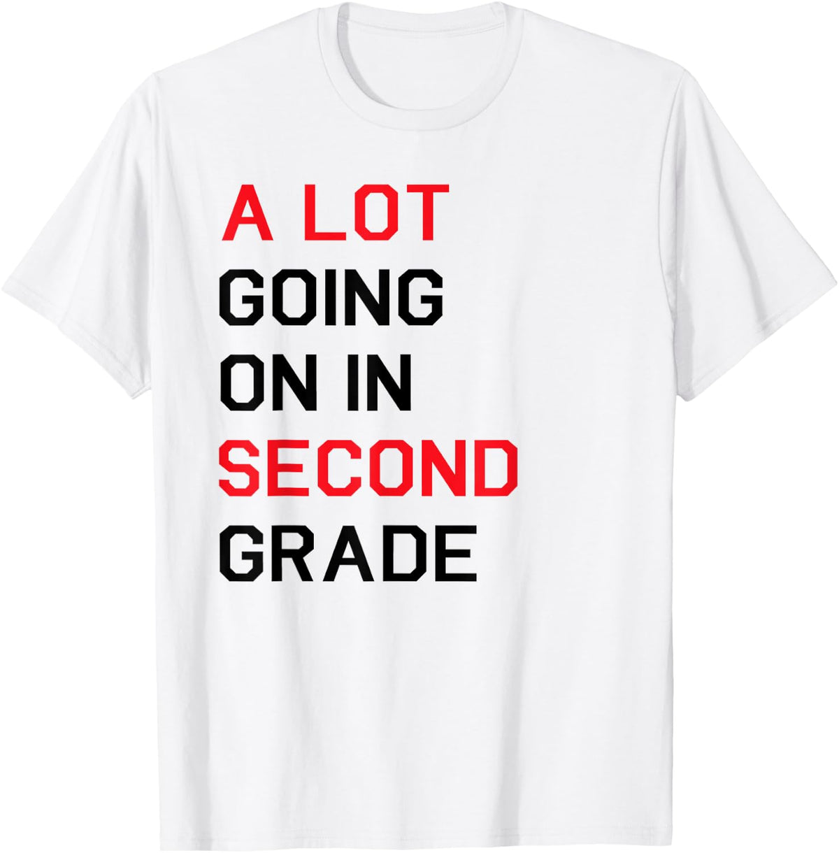A Going On In Second Grade Funny Second Grade Teacher T-Shirt for Men Women - White