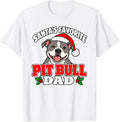 Santa's Favorite Pit Bull Dad Funny Christmas Dog Lover T-Shirt - White