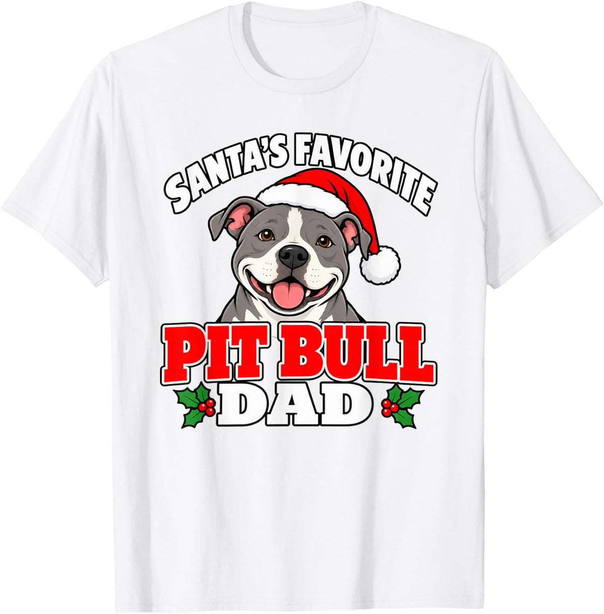 Santa's Favorite Pit Bull Dad Funny Christmas Dog Lover T-Shirt - White