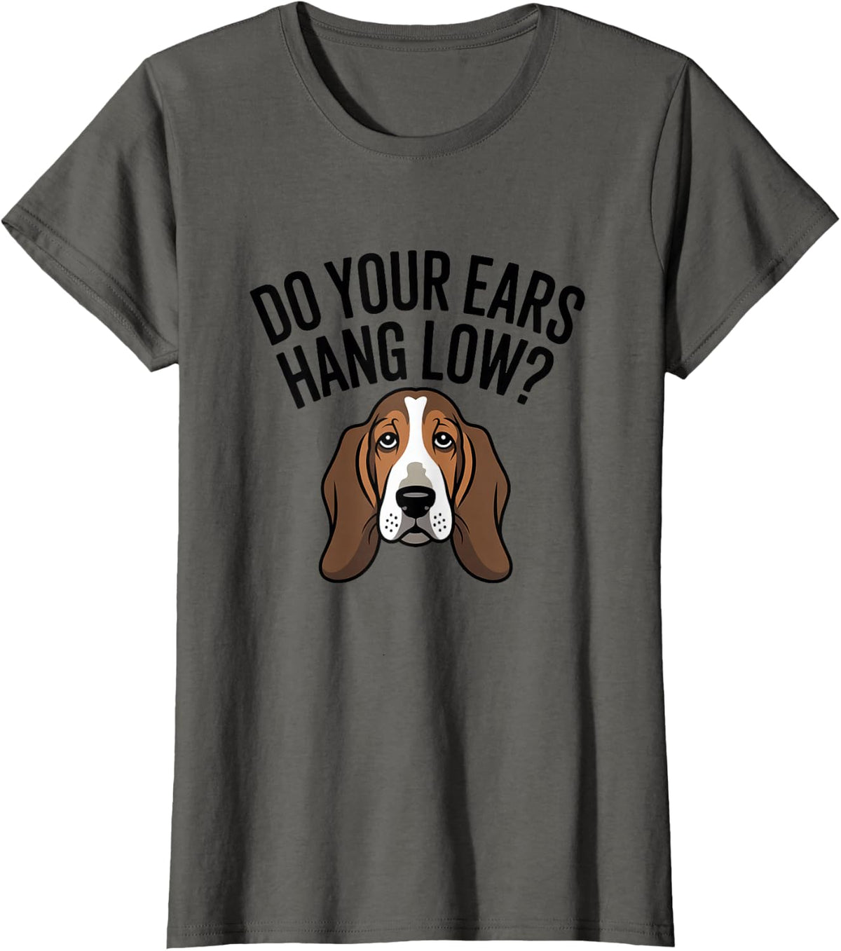 DO Your Ears Hang Low Basset Hound Dog Lover for Pet Parents T-Shirt - Asphalt Grey