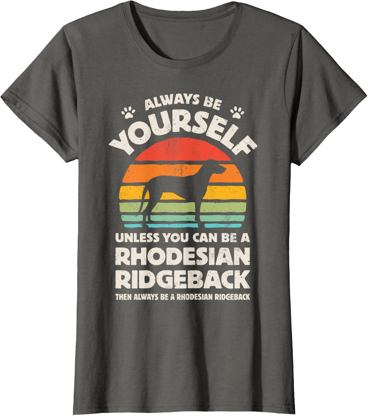 Rhodesian Ridgeback Always Be Yourself Dog Retro 60s 70s Dog T-Shirt - Asphalt Grey