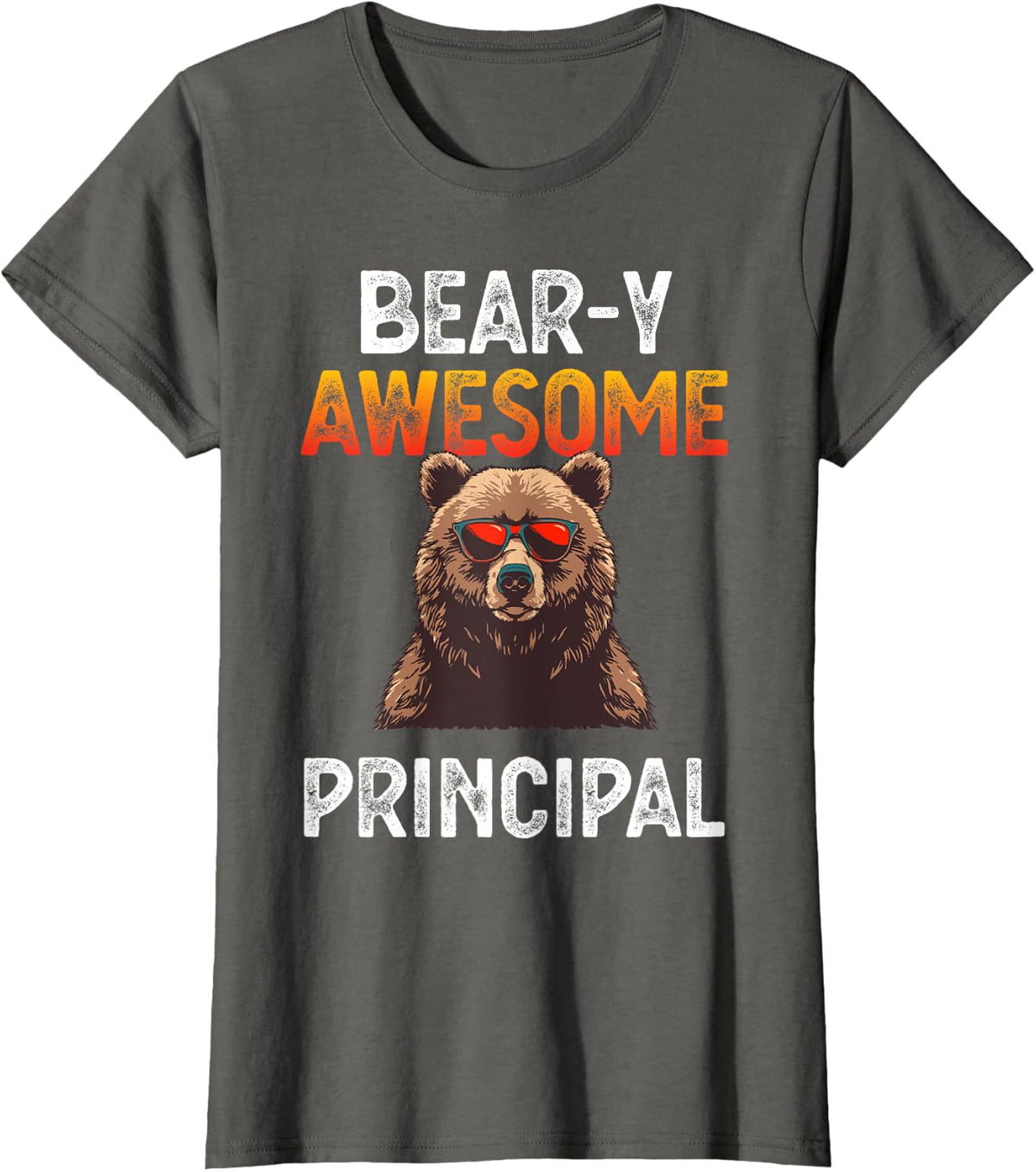 Bear-y Awesome Principal Fun Pun Joke Funny School Principal T-Shirt - Asphalt Grey