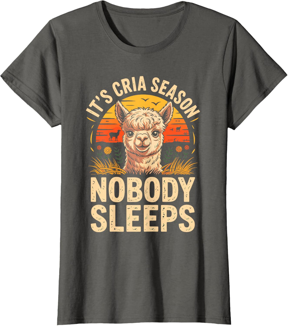 It's Cria Season Nobody Sleeps Alpaca Farmer Alpacas T-Shirt - Asphalt Grey