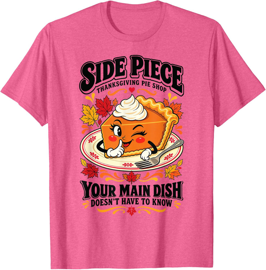 Side Piece Funny Thanksgiving Adult Humor Dirty Joke Gag T-Shirt - Pink Heather