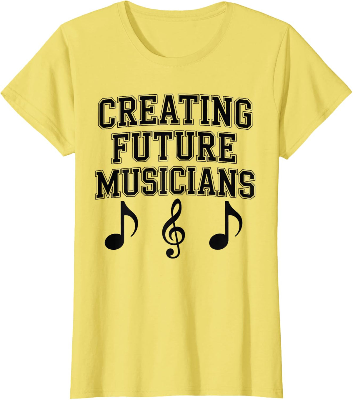 Creating Future Musicians Funny Music Teacher T-Shirt - Lemon Yellow