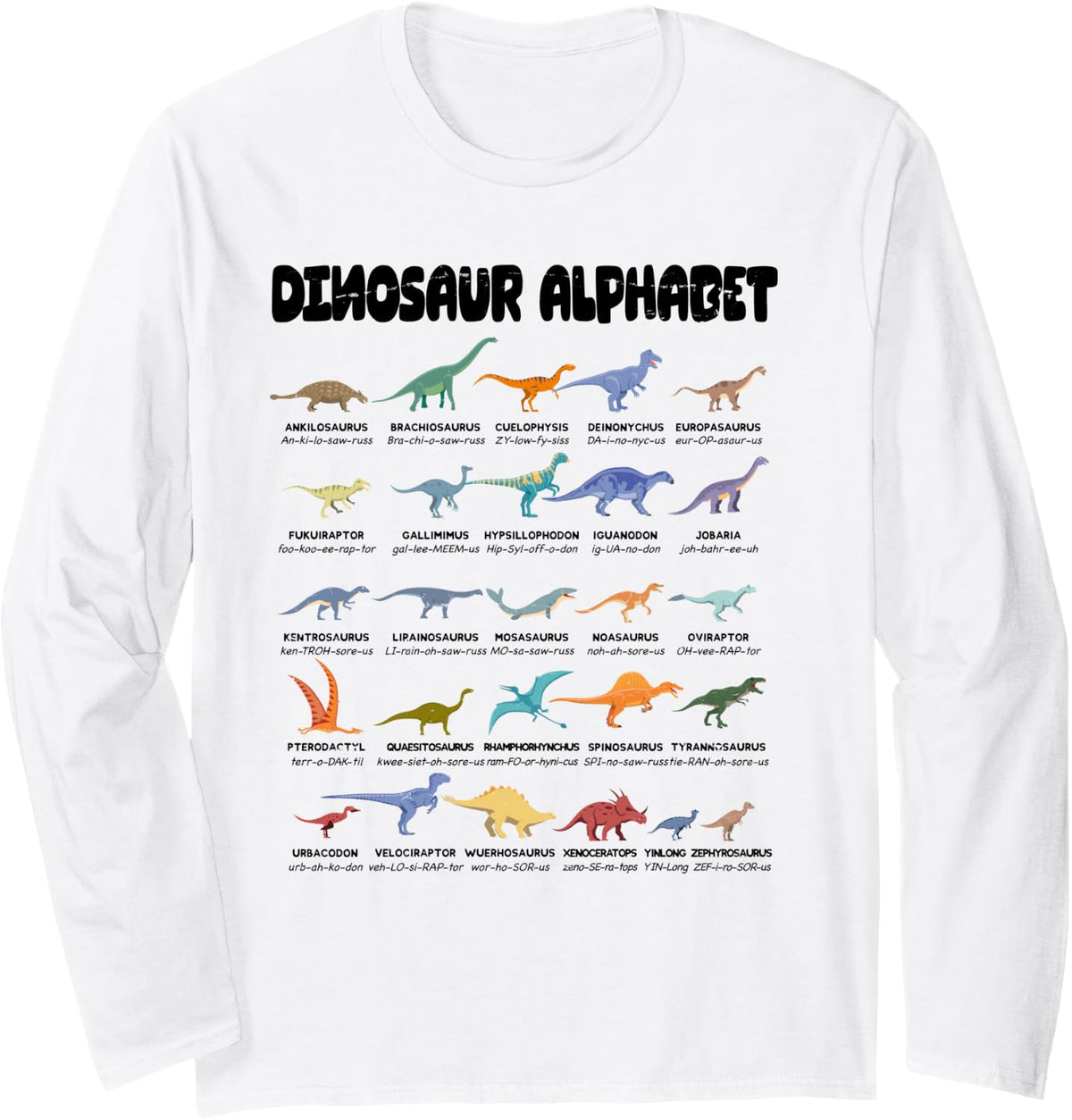 Dinosaur Alphabet Types of Dinosaurs Dino Identification Long Sleeve T-Shirt - Adult Unisex White