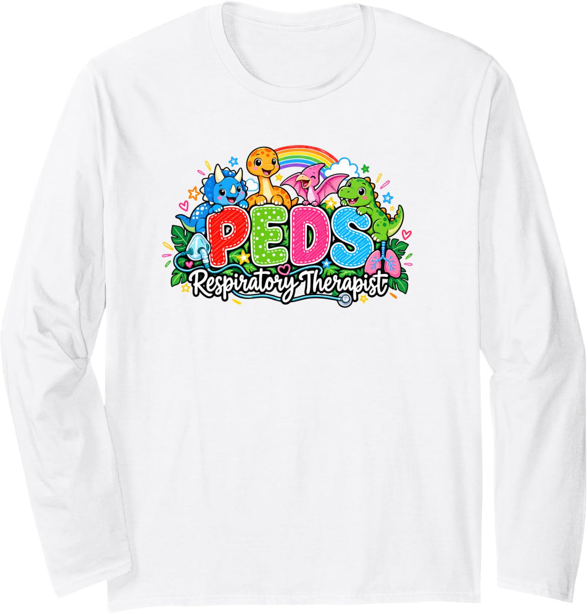 PEDS Pediatric Respiratory Therapist Dino Medical Profession Long Sleeve T-Shirt - Adult Unisex White