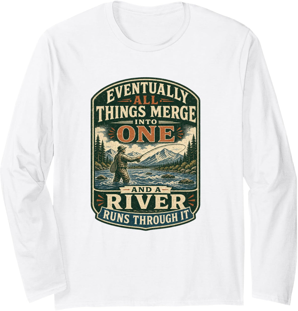 A River Runs Through It Vintage Fly Fishing Long Sleeve T-Shirt - Adult Unisex White