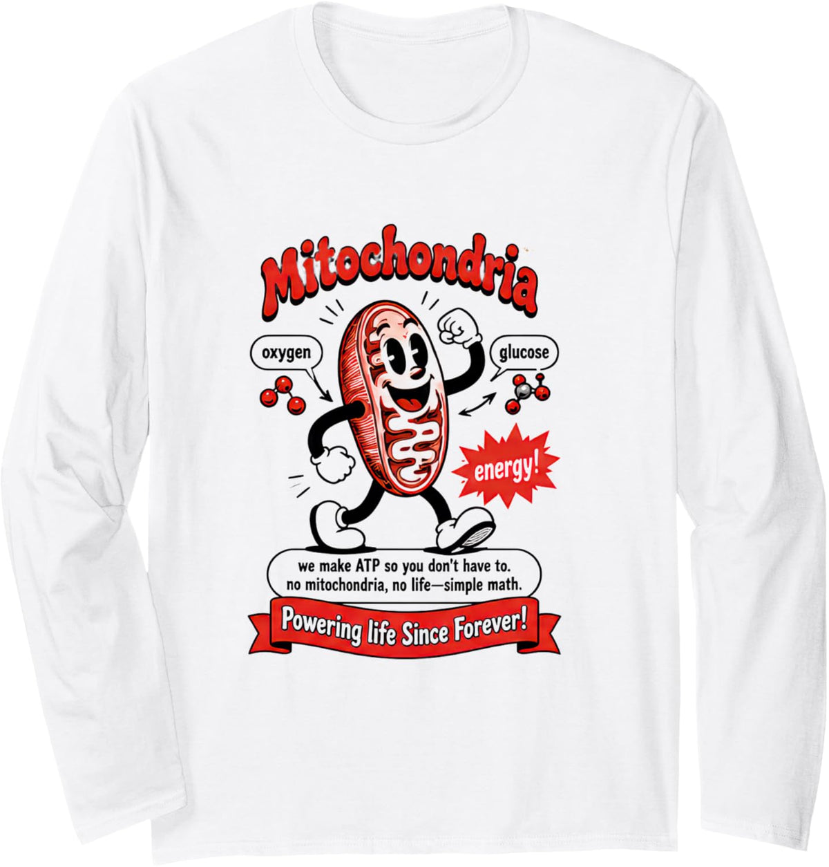 Biologist Tshirt Mitochondria Cell Science Funny Gift Geek Long Sleeve T-Shirt - Adult Unisex White