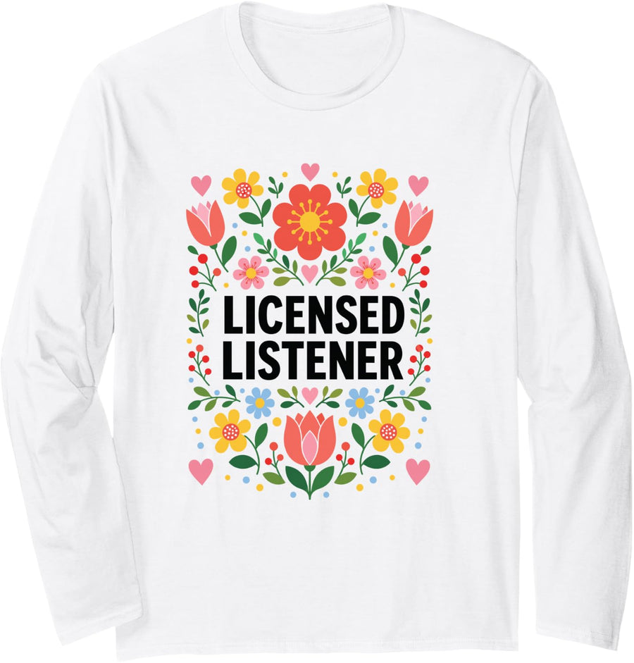 Licensed Listener Mental Health School Counselor Long Sleeve T-Shirt - Adult Unisex White