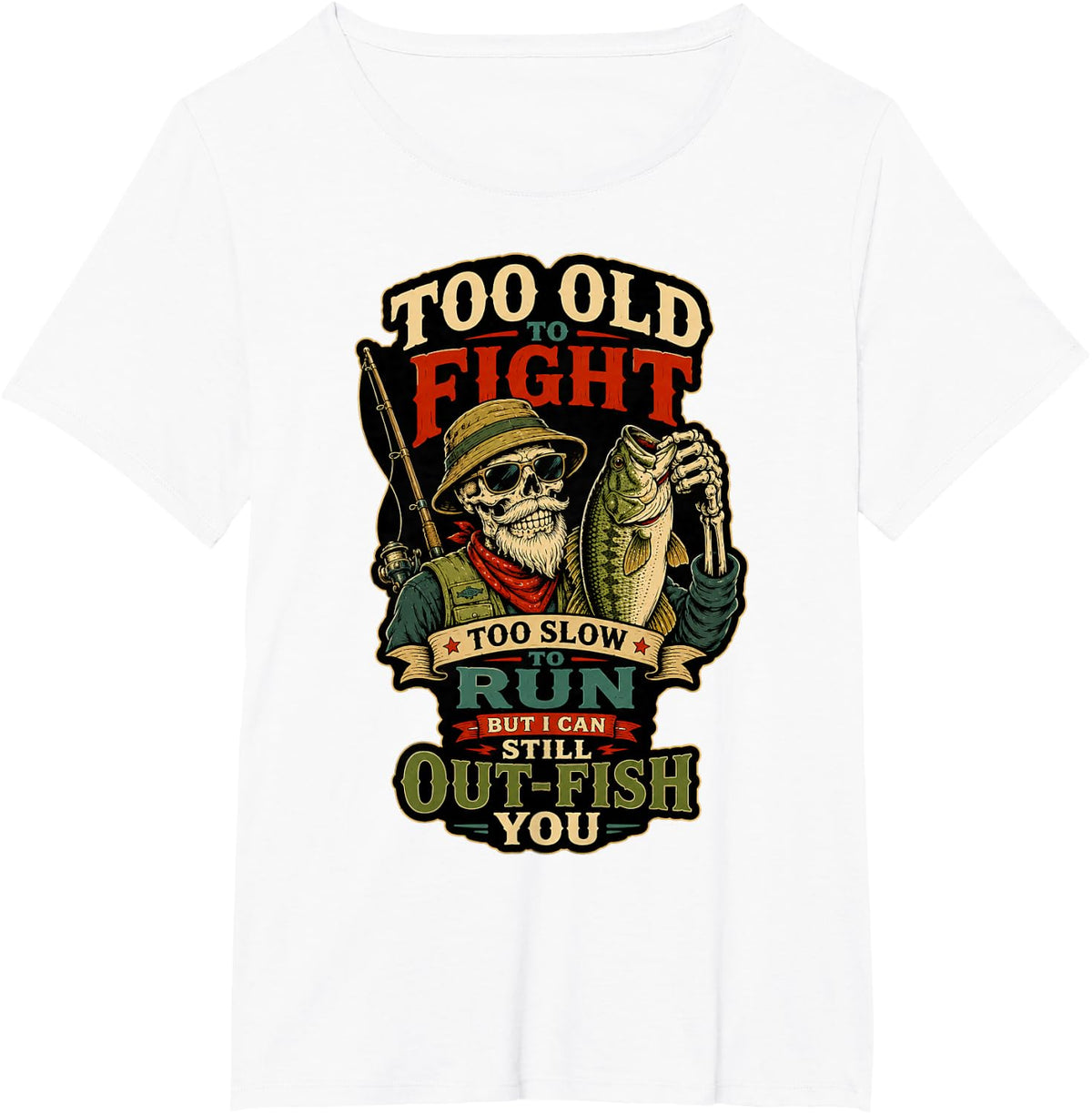 Too Old to Fight Out Fish You Skull Skeleton Bass Fishing T-Shirt - White