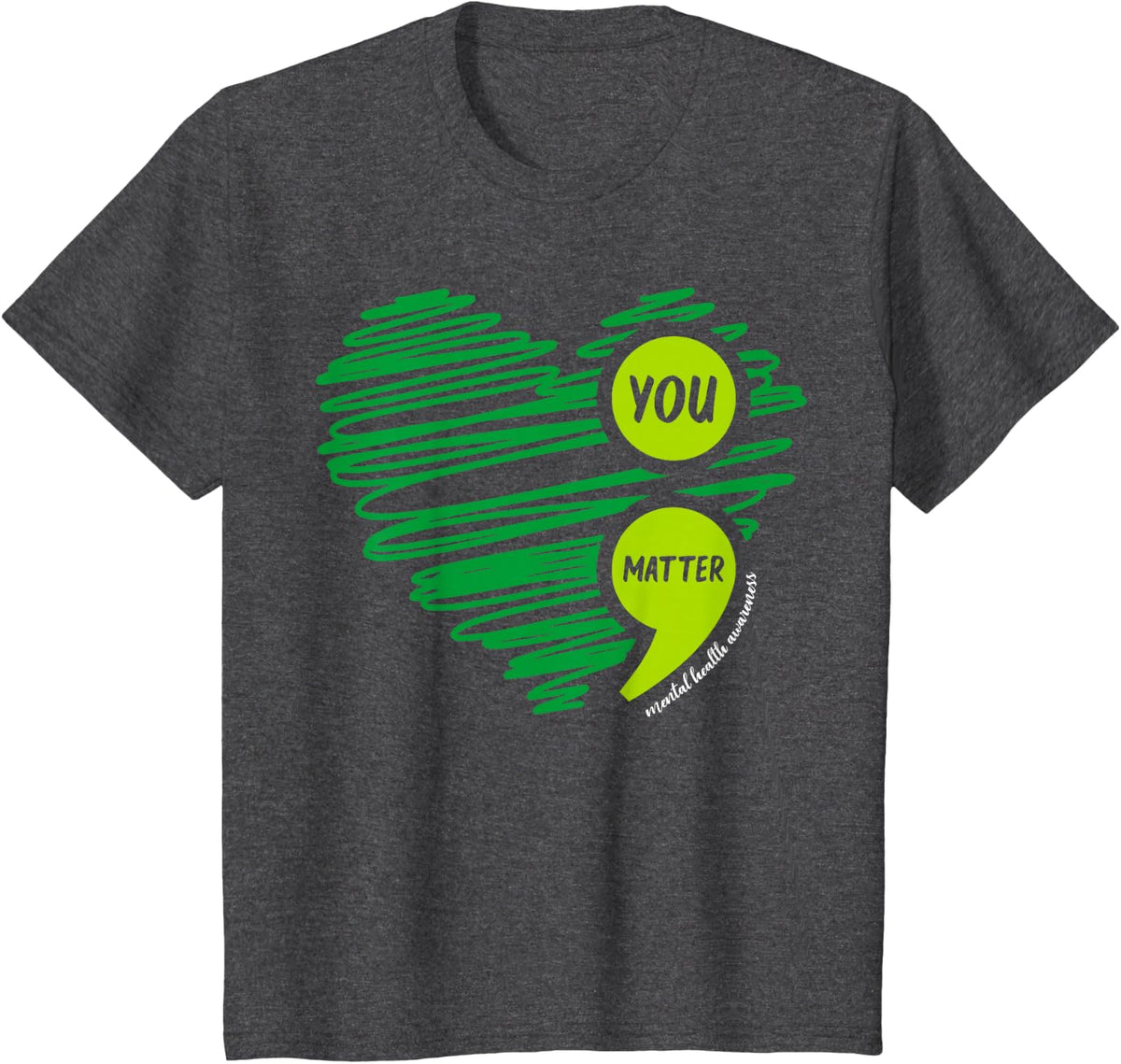 You Matter Semicolon Heart Mental Health Awareness Month T-Shirt - Dark Heather Grey