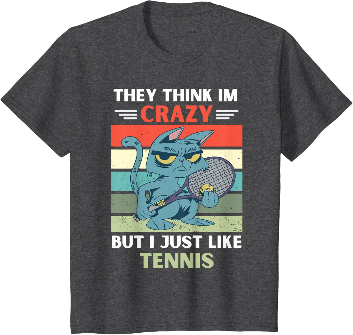 Vintage Cat They Think Im Crazy But I Just Like Tennis Lover T-Shirt - Dark Heather Grey