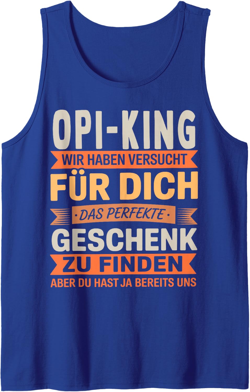 Funny Opi-King Saying Humor for Father’s Day from Son Sleeveless Tank Top - Royal Blue
