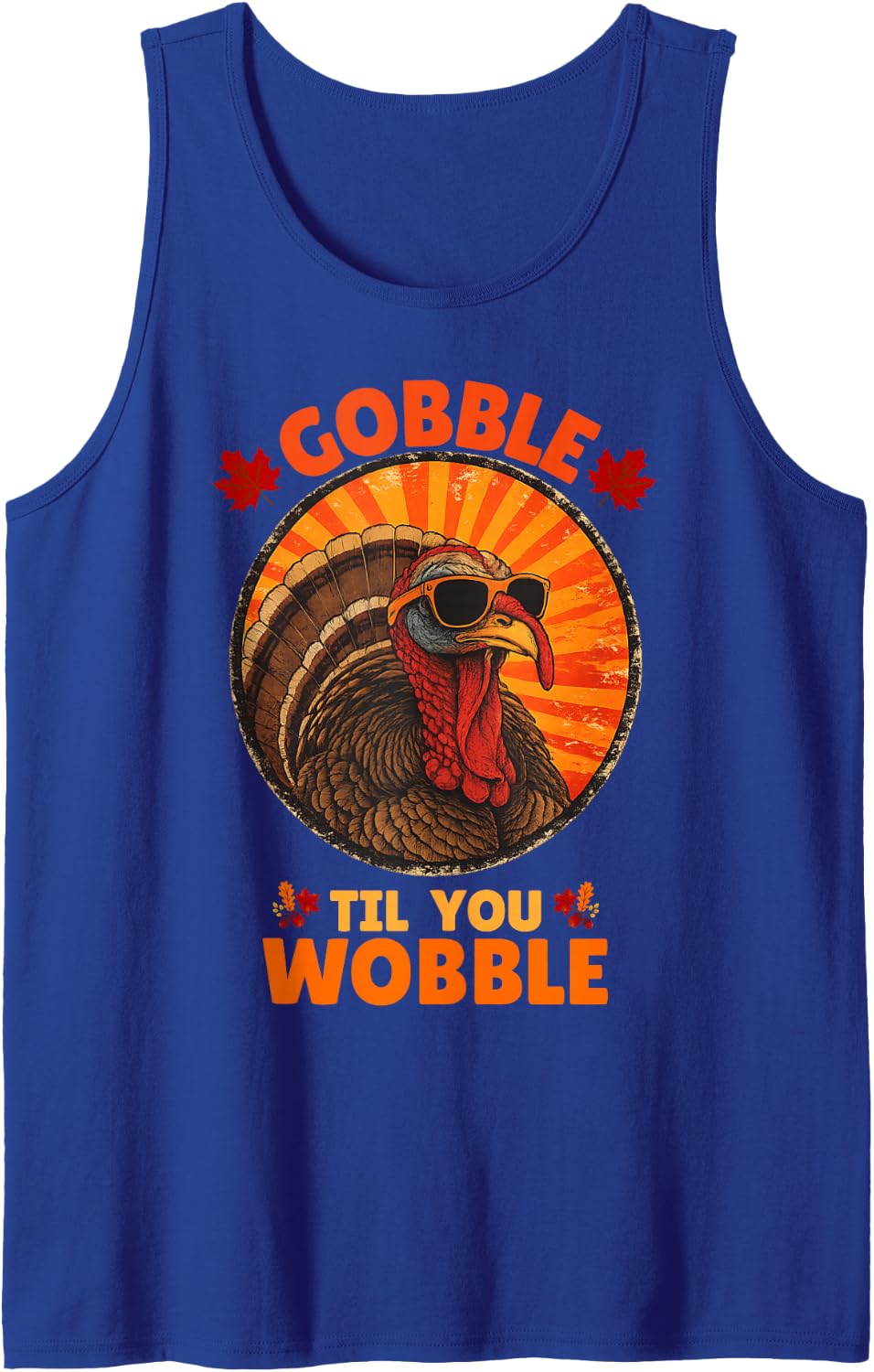 Gobble Til You Wobble Shirt Men Women Kids Thanksgiving Day Sleeveless Tank Top - Royal Blue