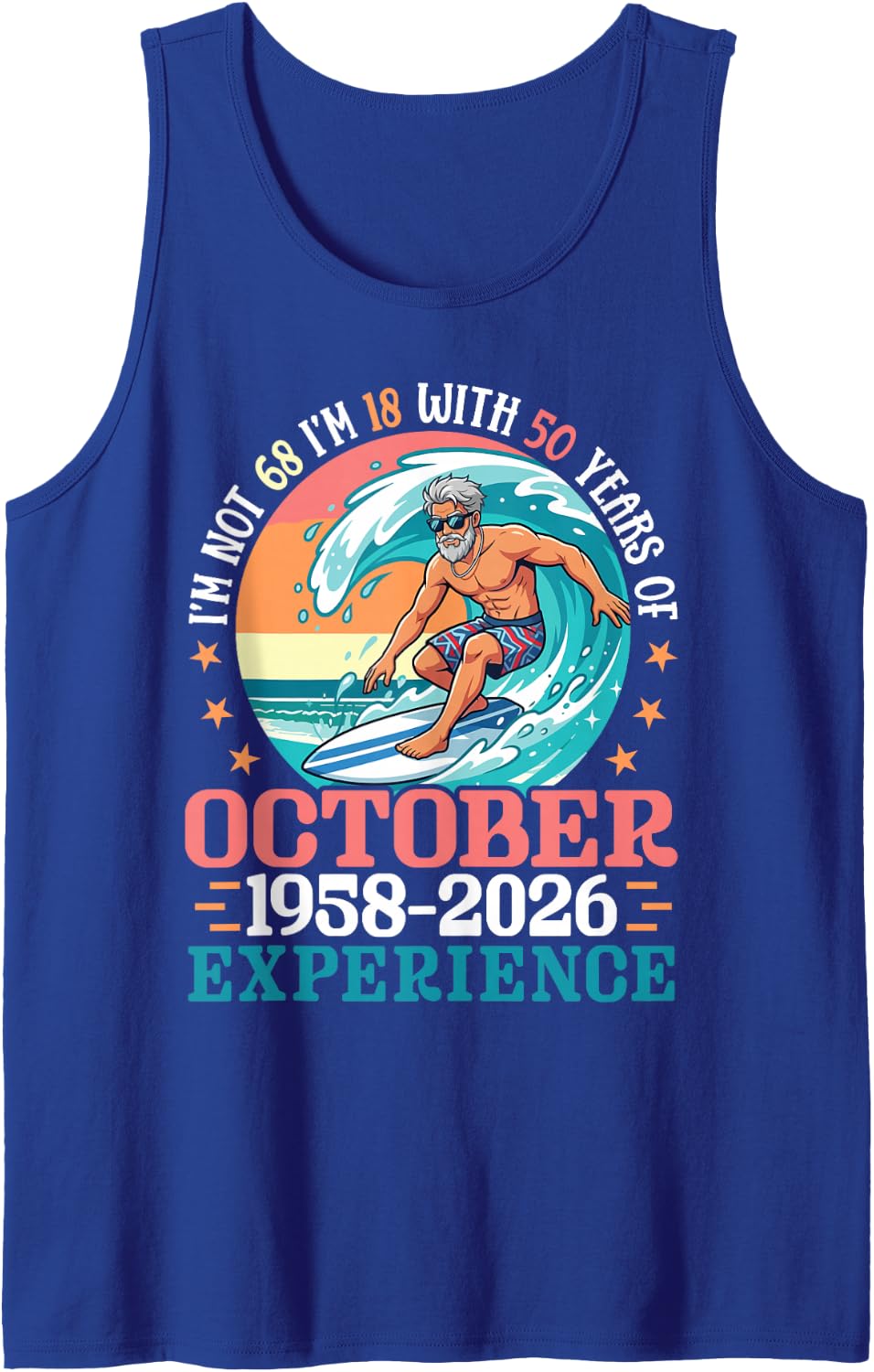 October 1958 2026 Not 68 Years Old Im 18 50 Years Experience Tank Top - Royal Blue