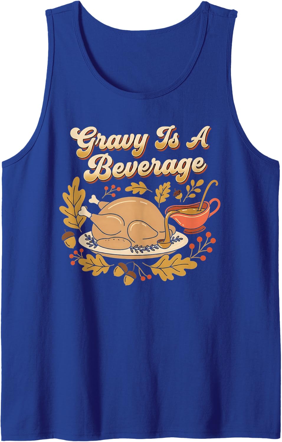 Gravy is A Beverage Funny Thanksgiving Fall Autumn Food Sleeveless Tank Top - Royal Blue