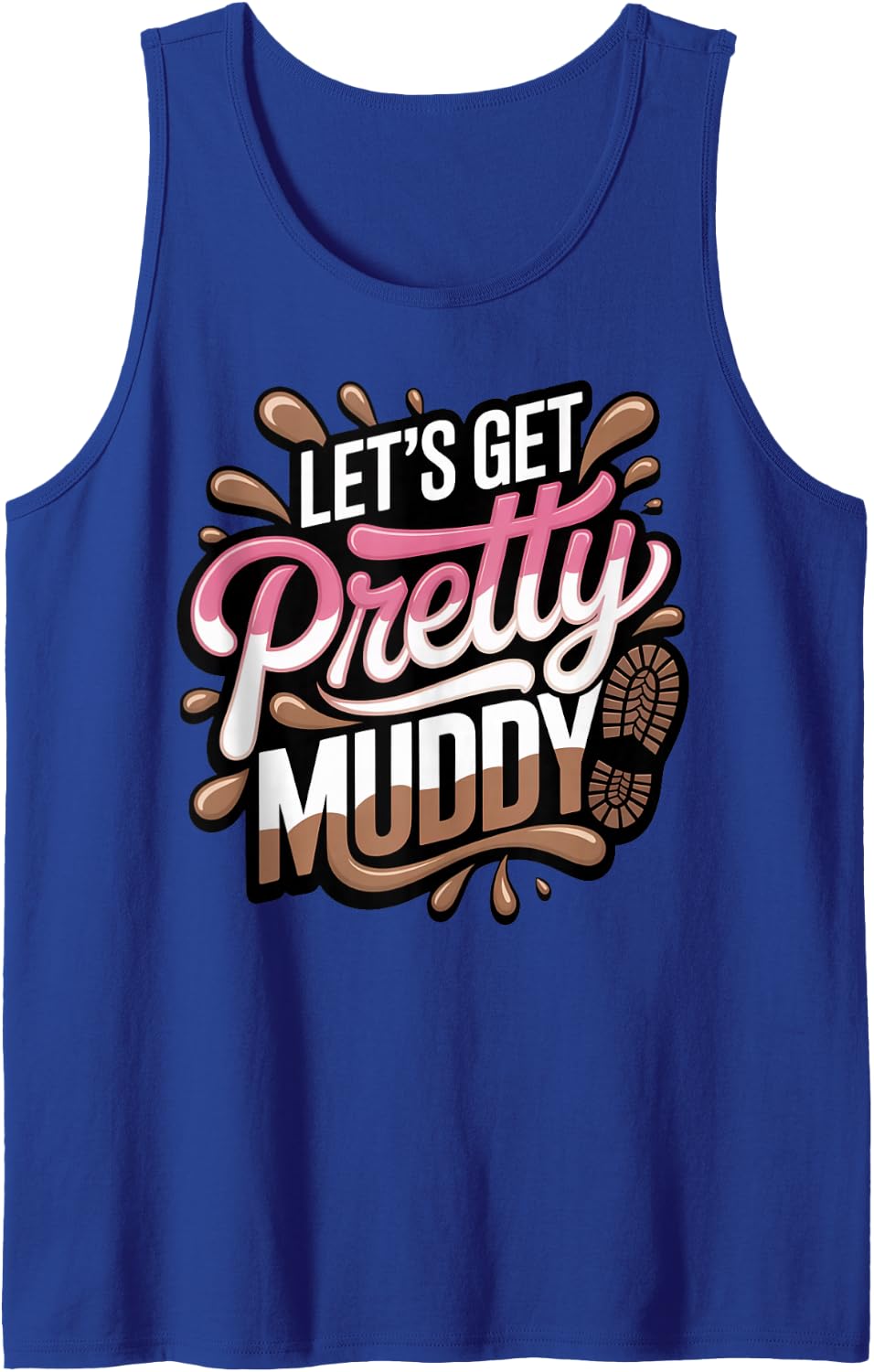 Pretty Mud Running Muddy Mudding Race Obstacle Mud Run Tank Top - Royal Blue