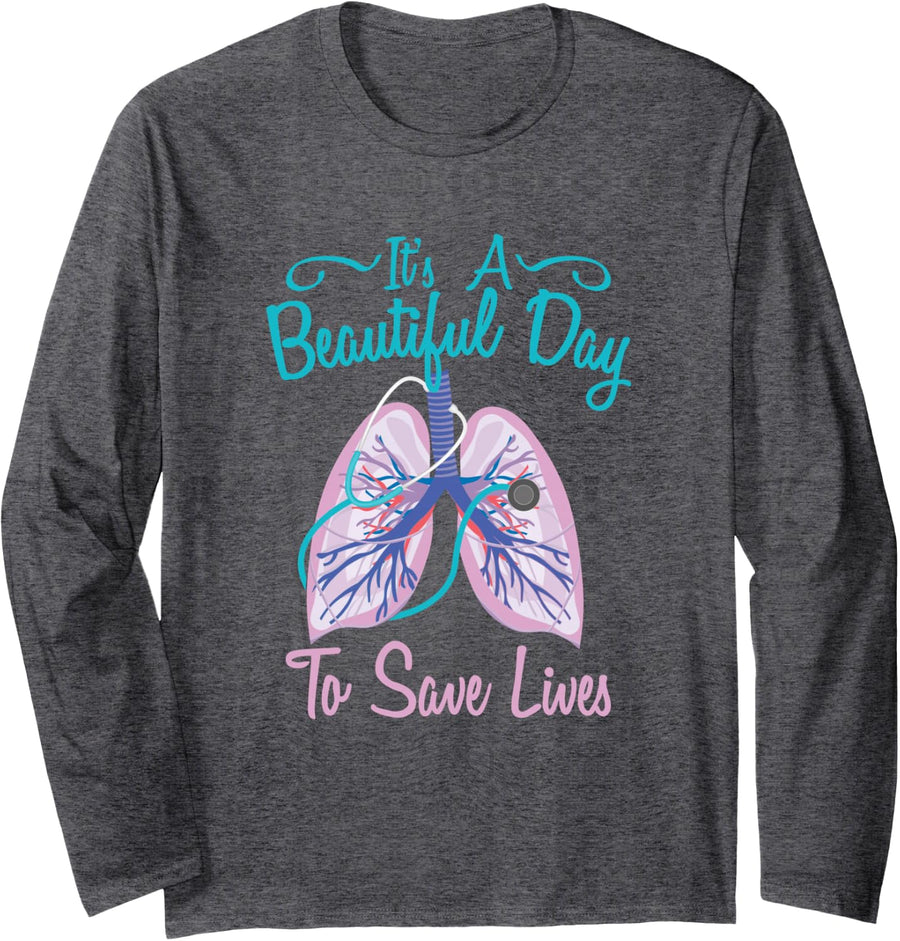 Respiratory Therapy - Beautiful Day To Save Lives Long Sleeve T-Shirt - Adult Unisex Dark Heather Grey