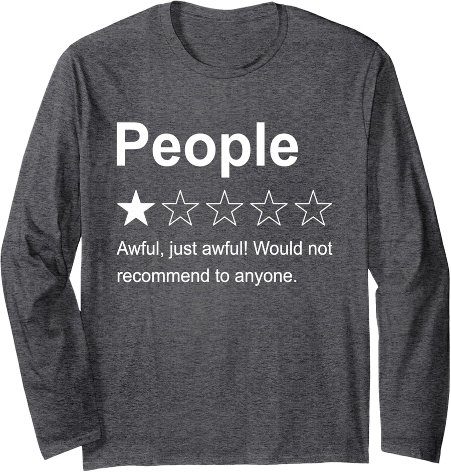 People One Star Rating Would Not Recommend Funny Sarcastic Long Sleeve T-Shirt - Adult Unisex Dark Heather Grey