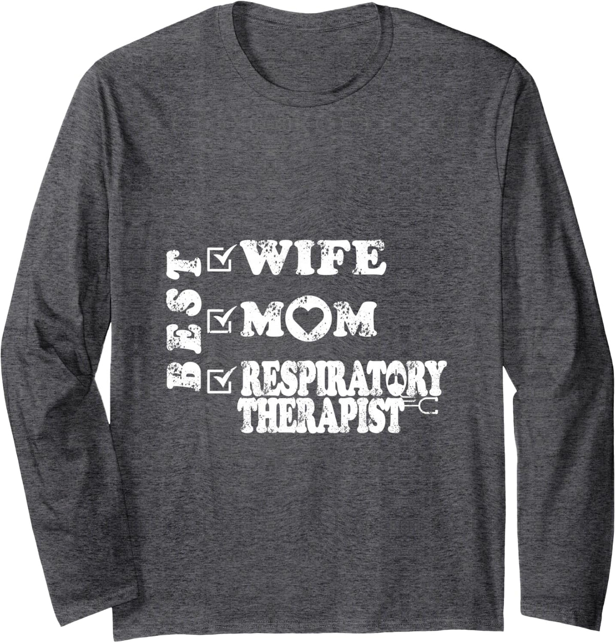 Best Wife Mom Respiratory Therapist Long Sleeve T-Shirt - Adult Unisex Dark Heather Grey