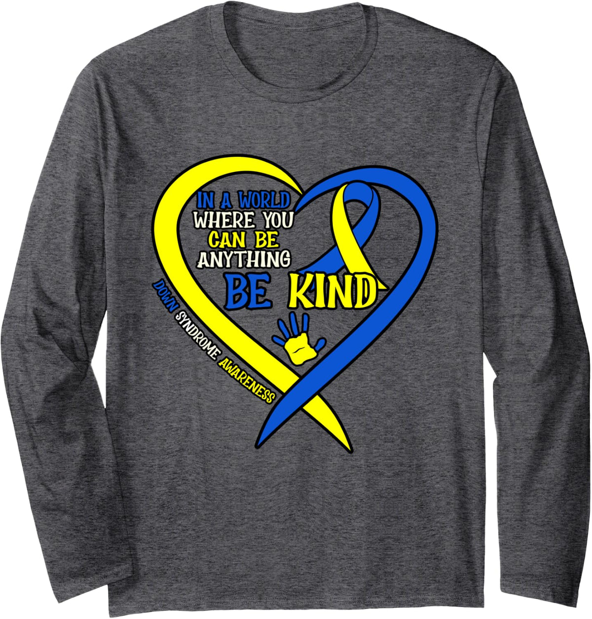 Be Kind World Down Syndrome Day Awareness Month Graphic Long Sleeve T-Shirt - Adult Unisex Dark Heather Grey
