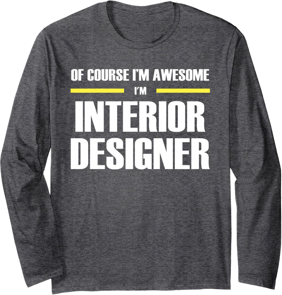 Awesome Interior Designer Long Sleeve T-Shirt - Adult Unisex Dark Heather Grey