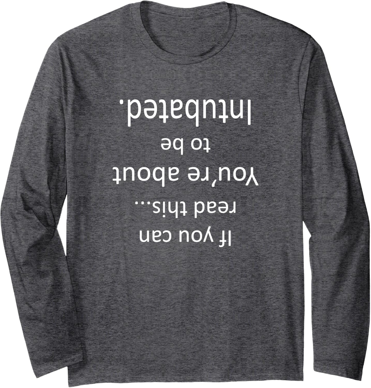 Funny Respiratory Therapist Long Sleeve If You Can Read This - Adult Unisex Dark Heather Grey