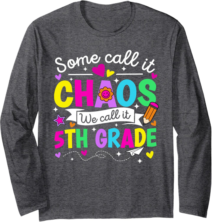 Some Call It Chaos We Call It 5th Grade Men Women Teacher Long Sleeve T-Shirt - Adult Unisex Dark Heather Grey