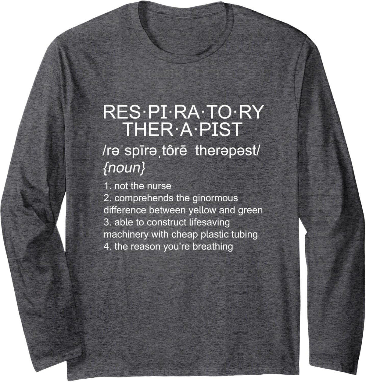 Funny Respiratory Therapist Therapy Definition RT Humor Long Sleeve T-Shirt - Adult Unisex Dark Heather Grey