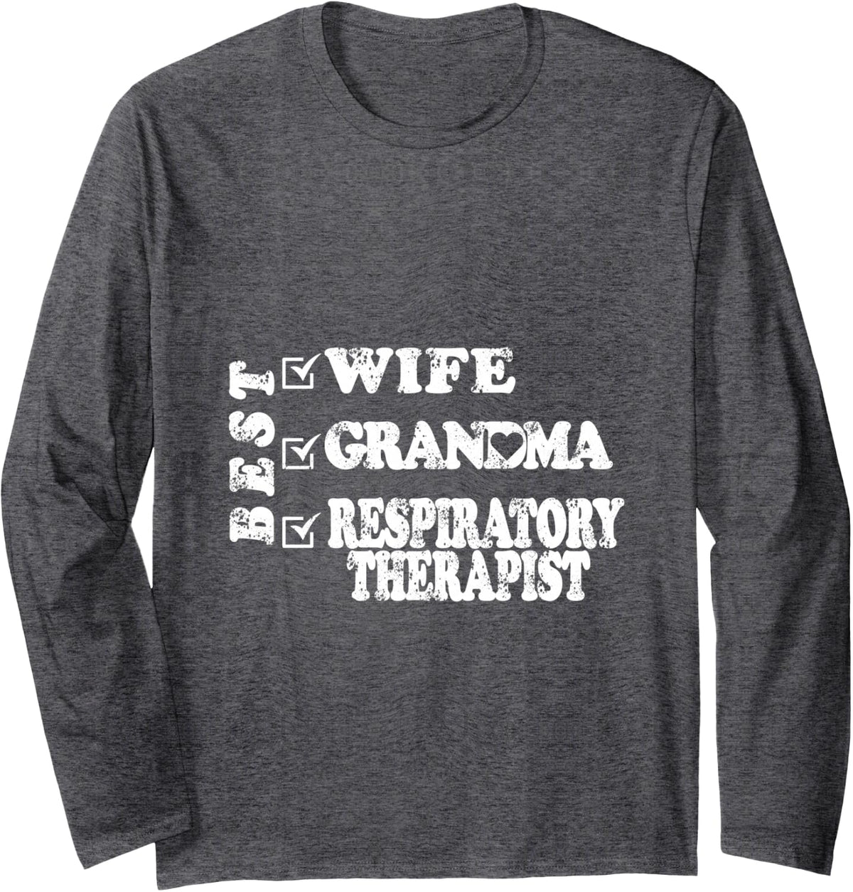 Best Wife Grandma Respiratory Therapist Long Sleeve T-Shirt - Adult Unisex Dark Heather Grey