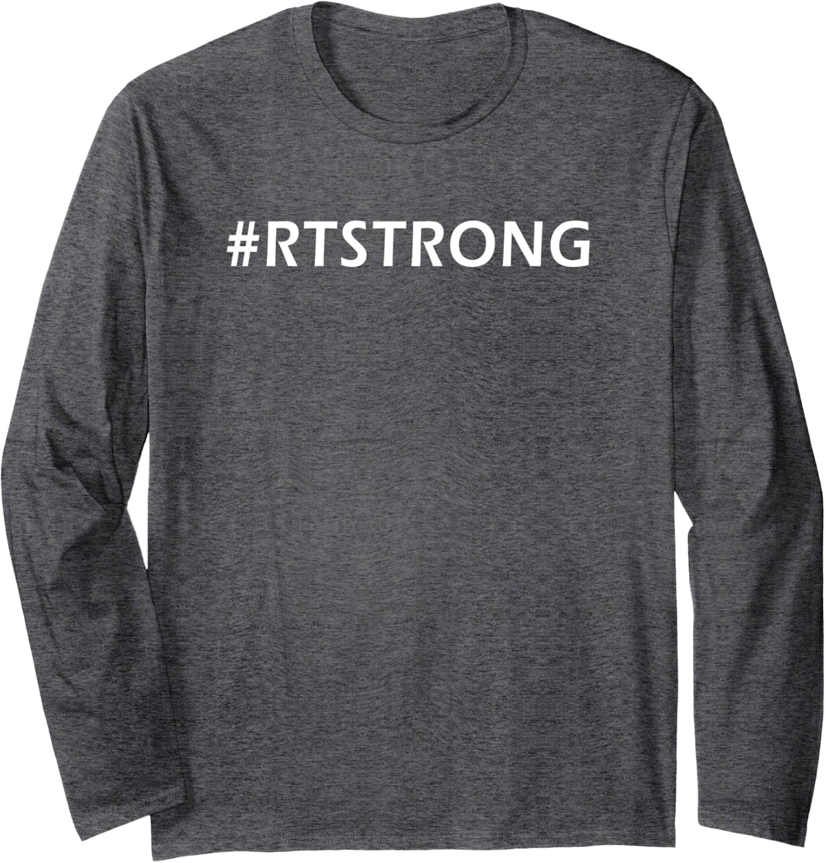 Respiratory Therapist Hashtag RT Strong Long Sleeve T-Shirt - Adult Unisex Dark Heather Grey