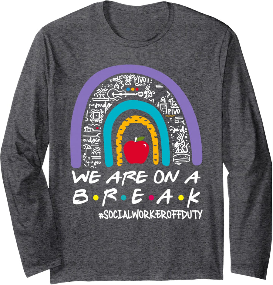 Rainbow We are On A Break Summer Social Worker Off Duty Long Sleeve T-Shirt - Adult Unisex Dark Heather Grey