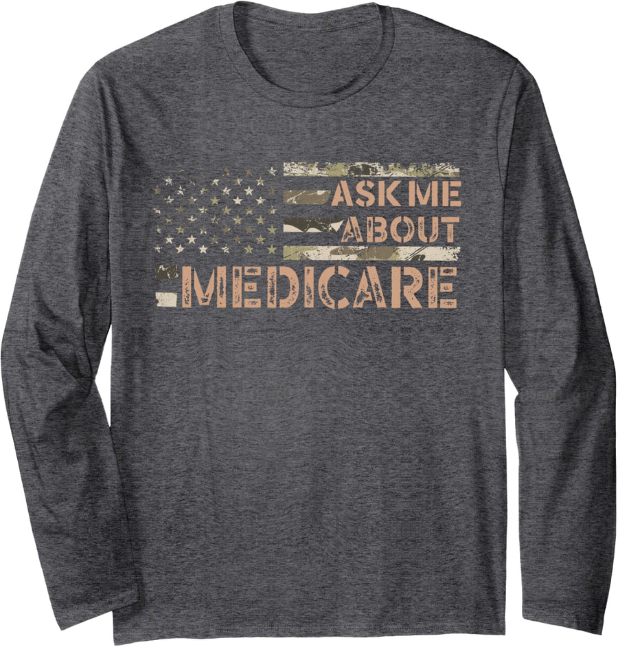 Ask Me About Medicare Health Insurance Consultant Agent Cool Long Sleeve T-Shirt - Adult Unisex Dark Heather Grey