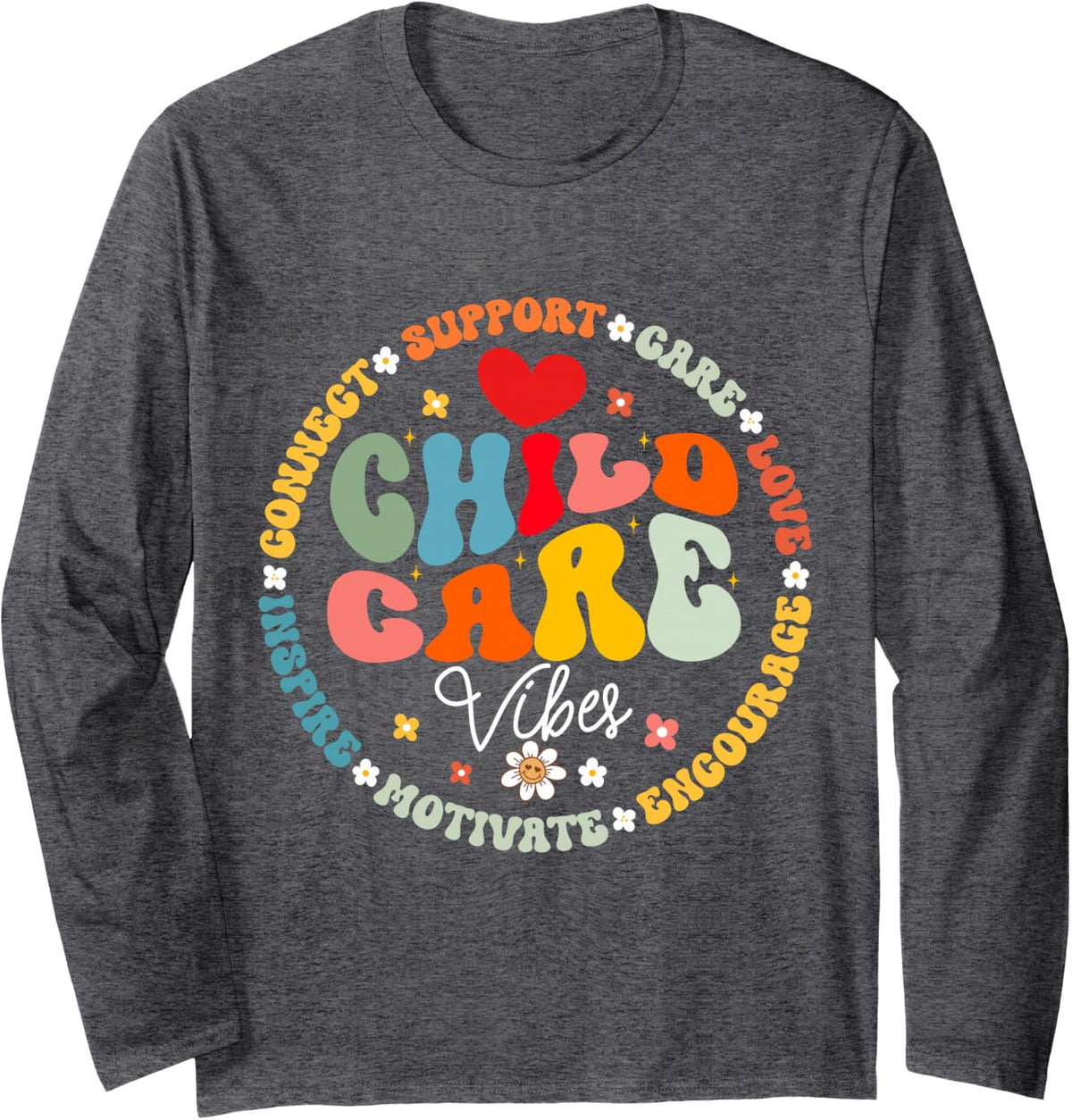 Childcare Vibes Director Daycare School Provider Teacher Long Sleeve T-Shirt - Adult Unisex Dark Heather Grey
