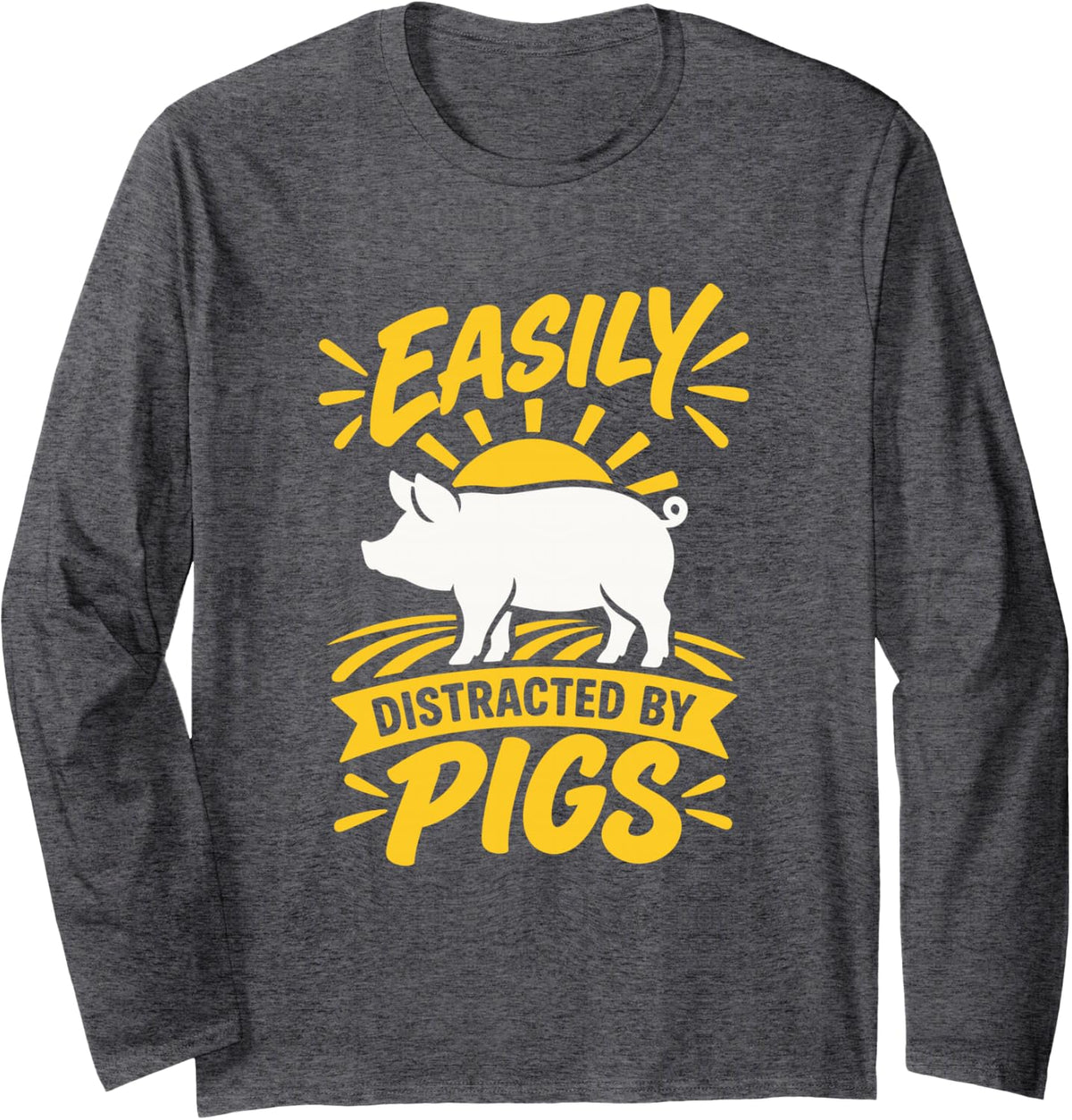 Easily Distracted By Pigs Long Sleeve T-Shirt - Adult Unisex Dark Heather Grey