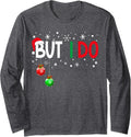 I Don't do Matching Christmas Pajamas But I Do Xmas Family Long Sleeve T-Shirt - Adult Unisex Dark Heather Grey