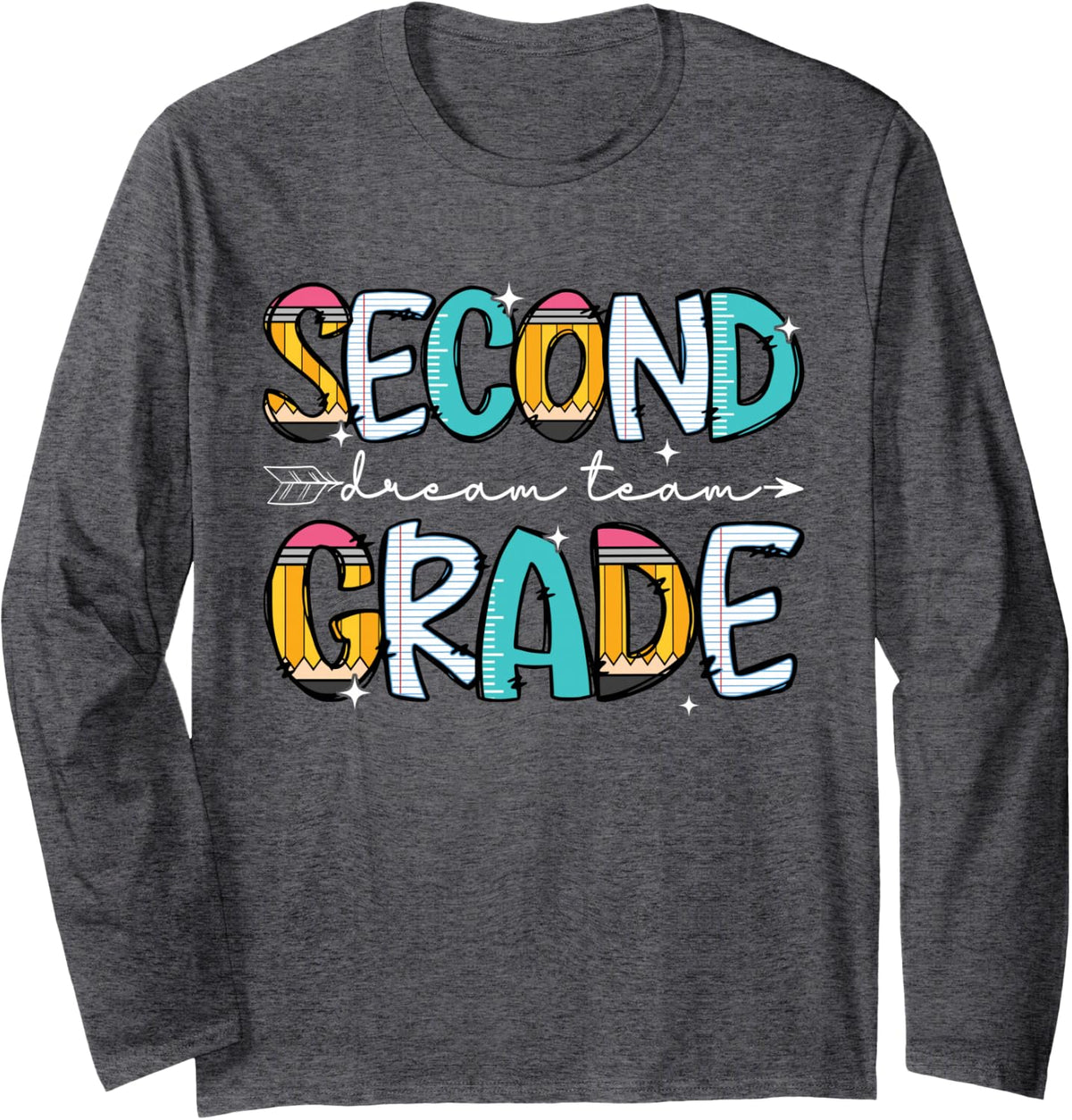 Second Grade Dream Team First Day of School Boy Girl Teacher Long Sleeve T-Shirt - Adult Unisex Dark Heather Grey