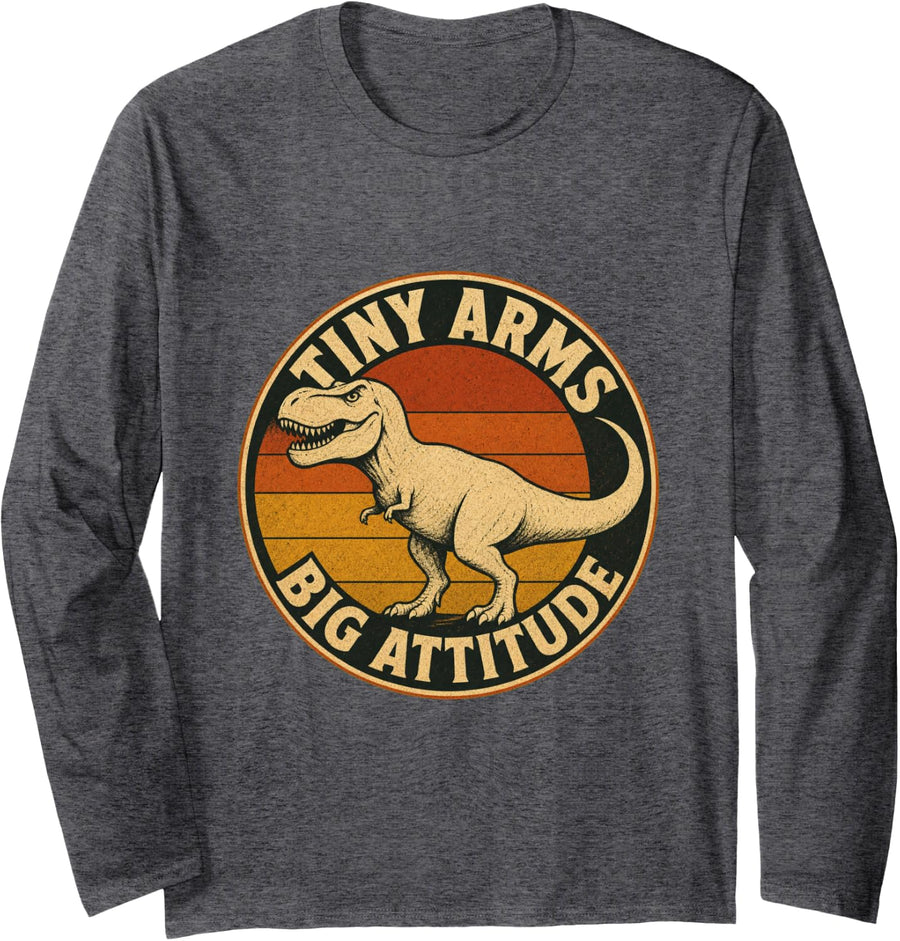 Tiny Arms Big Attitude T Rex Dinosaur Humor for Dino Lovers Long Sleeve T-Shirt - Adult Unisex Dark Heather Grey