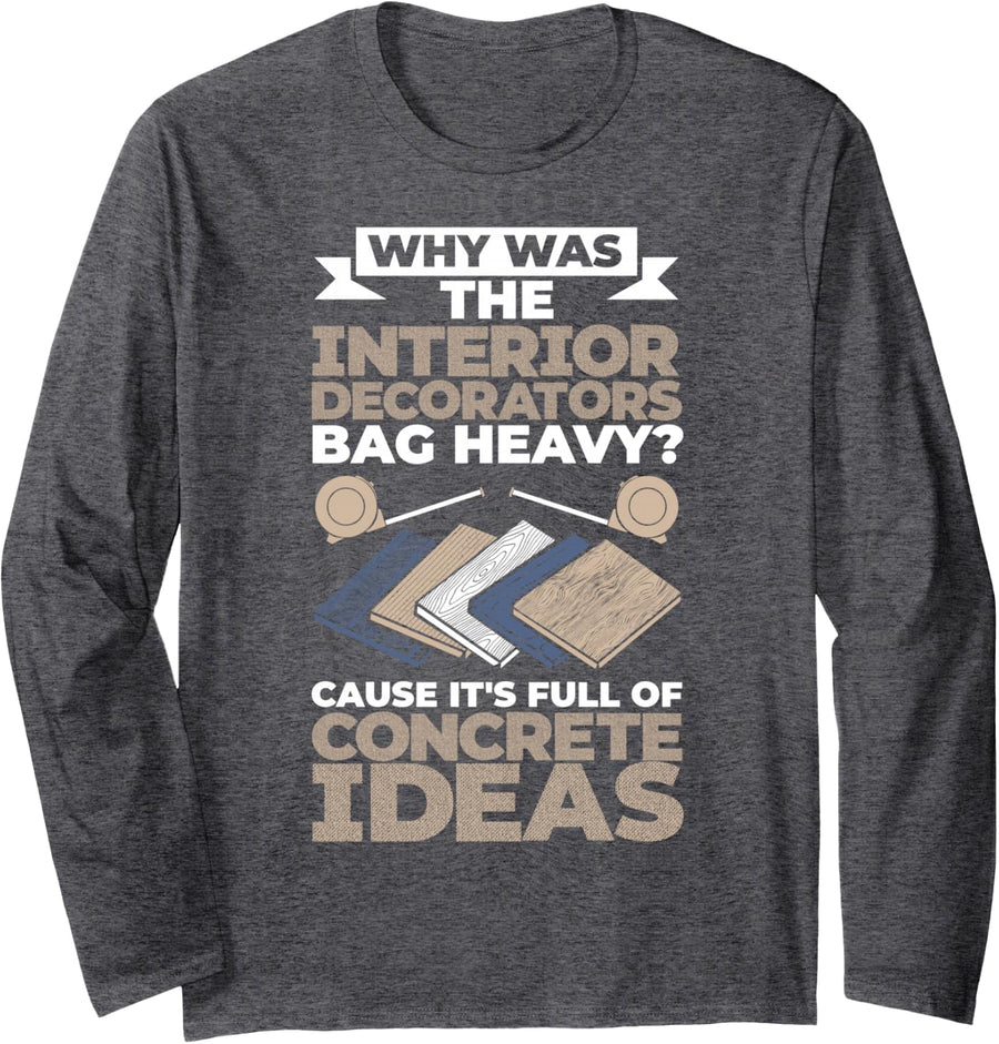 Interior Decorator's Concrete Ideas Interior Designer Long Sleeve T-Shirt - Adult Unisex Dark Heather Grey