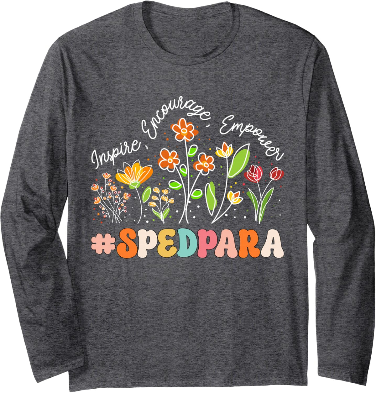 SPED para Appreciation Week Teacher Back to School Long Sleeve T-Shirt - Adult Unisex Dark Heather Grey