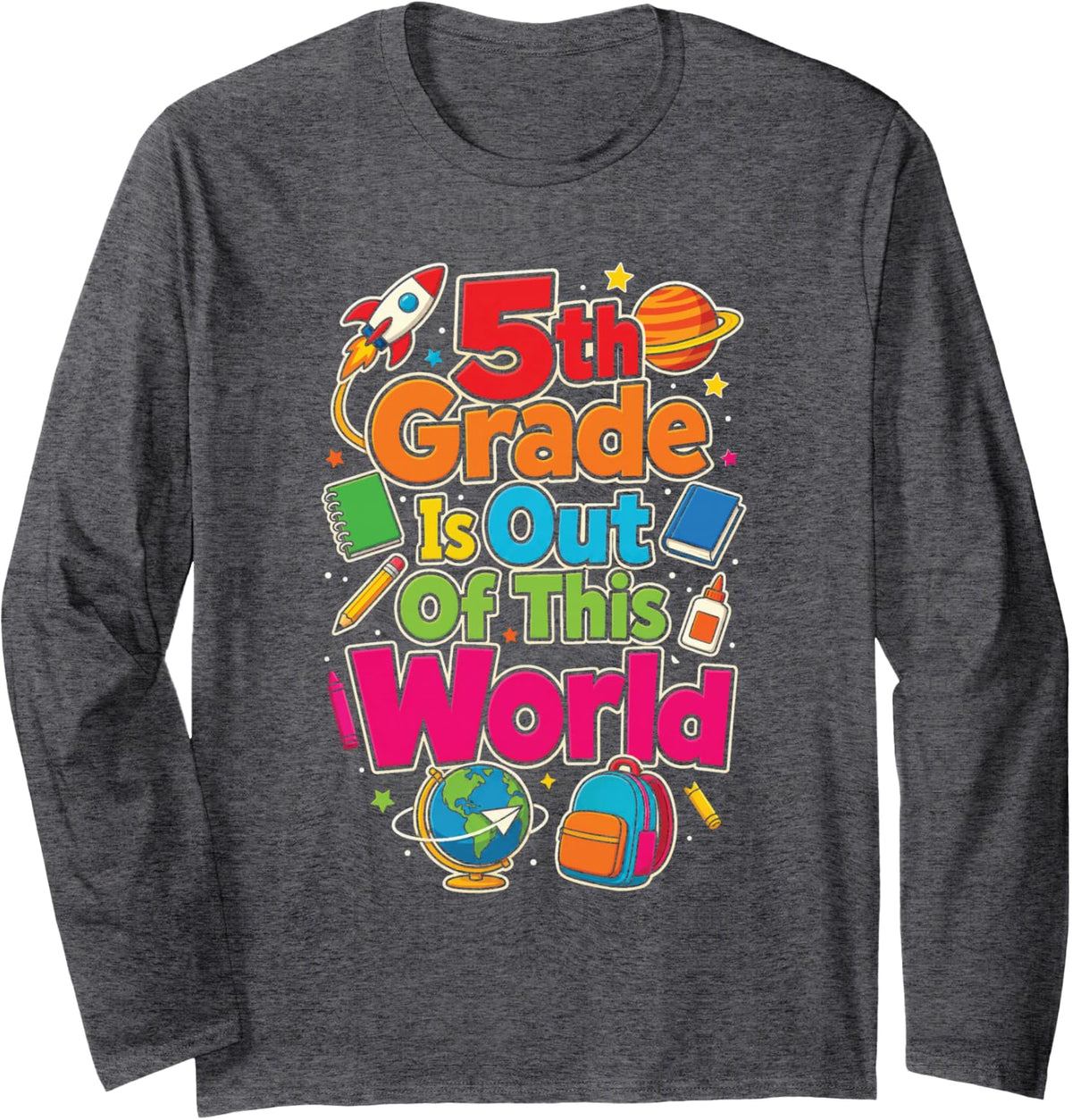 5th Grade is Out of This World First Day Rocket Kids Long Sleeve T-Shirt - Adult Unisex Dark Heather Grey
