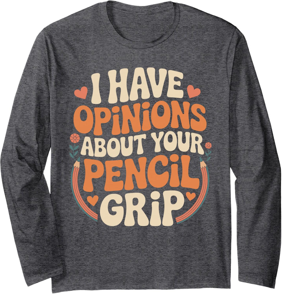 I Have Opinions Funny Occupational Therapy OT Long Sleeve T-Shirt - Adult Unisex Dark Heather Grey