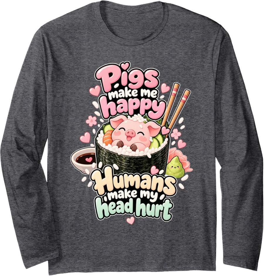 Pigs Make Me Happy Kawaii Piglet Funny Piggy Sushi Pig Long Sleeve T-Shirt - Adult Unisex Dark Heather Grey
