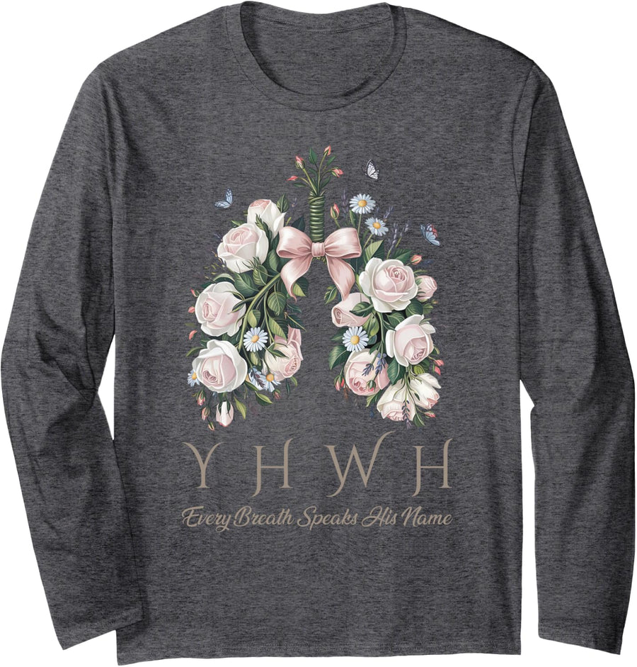 Coquette Bow Floral Lungs YHWH Every Breath Speaks His Name Long Sleeve T-Shirt - Adult Unisex Dark Heather Grey