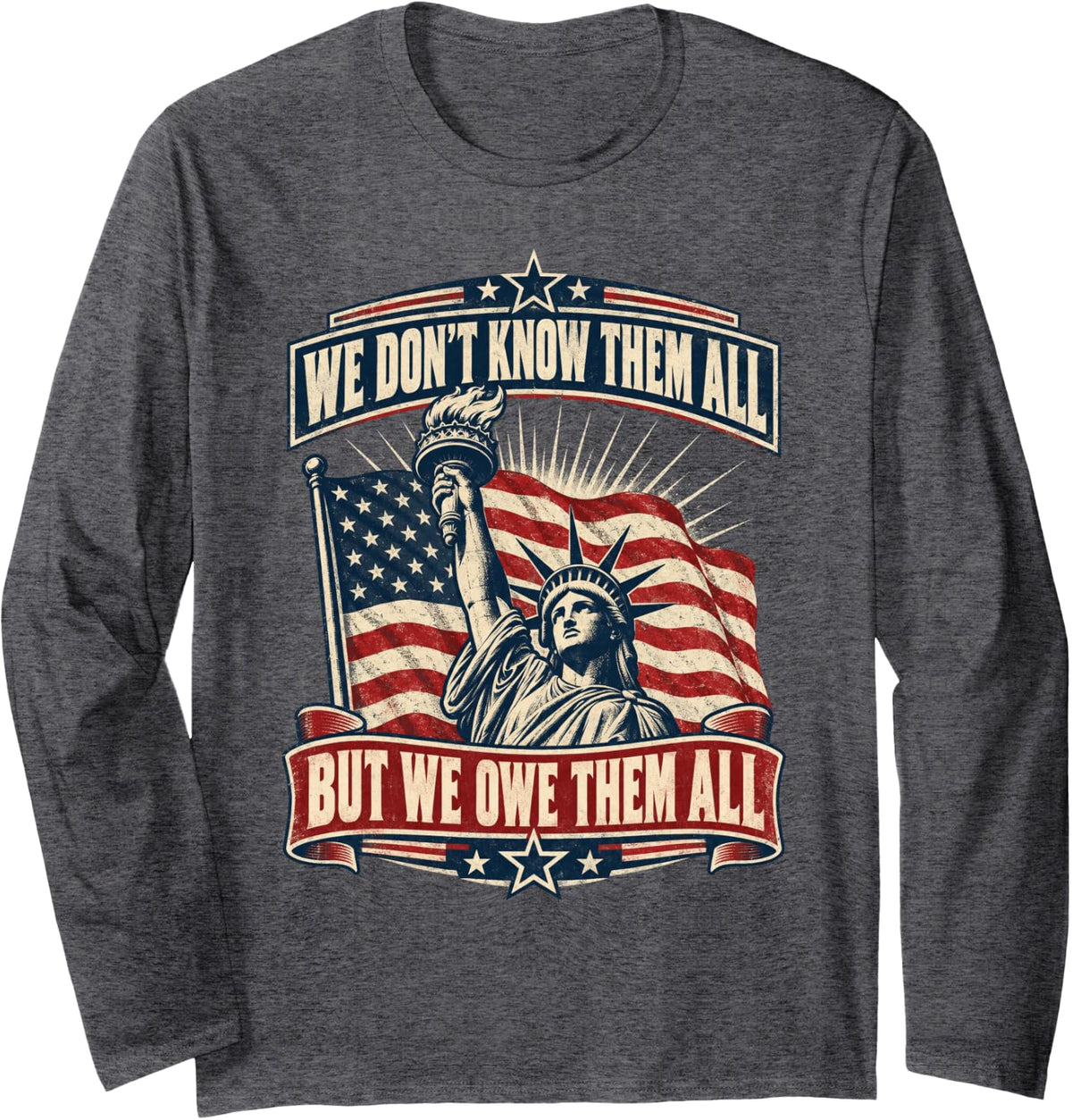 Honor Our Veterans Veterans Day We Don't Know Them All Long Sleeve T-Shirt - Adult Unisex Dark Heather Grey