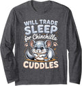 Will Trade Sleep for Chinchilla Cuddles Pet Lover Long Sleeve T-Shirt - Adult Unisex Dark Heather Grey
