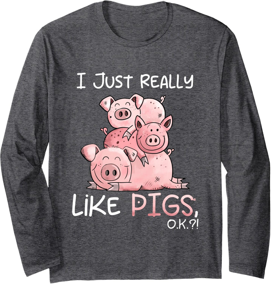 I Just Really Like Pigs Funny Pig Lover Farm Humor Long Sleeve T-Shirt - Adult Unisex Dark Heather Grey